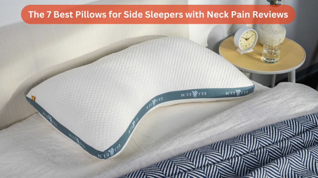 Best Pillows for Side Sleepers with Neck Pain