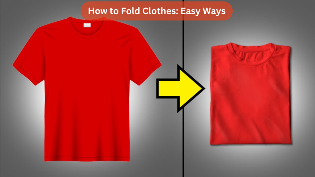 How to Fold Clothes