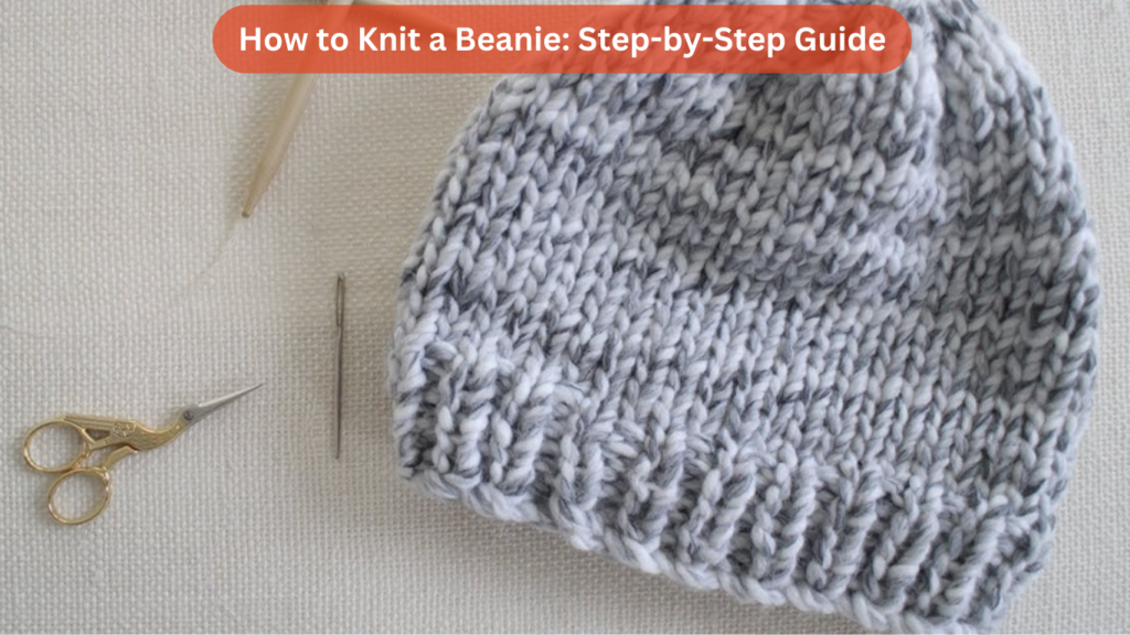 How to Knit a Beanie