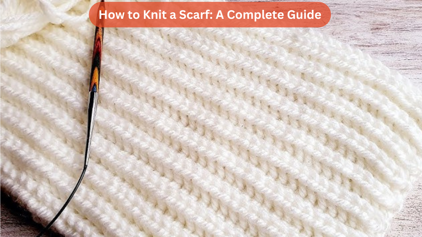 How to Knit a Scarf