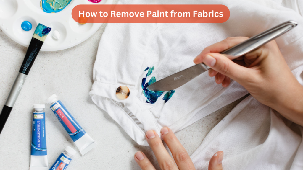 How to Remove Paint from Fabrics