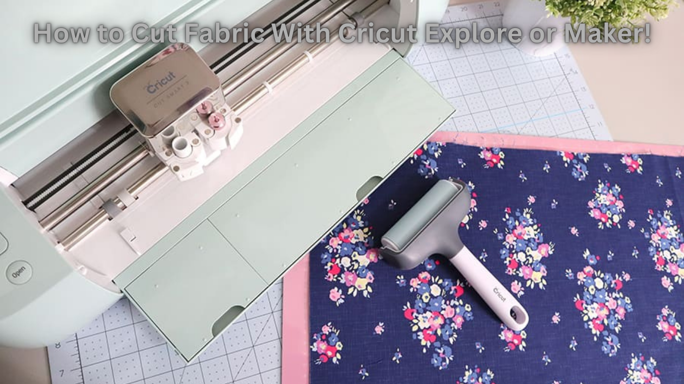 How to Cut Fabric With Cricut Explore or Maker!