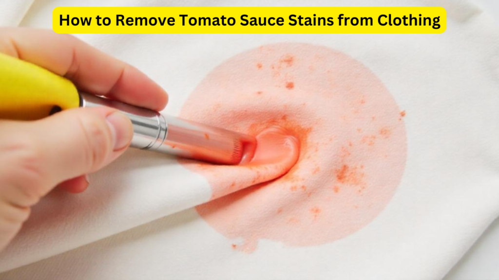 How to Remove Tomato Sauce Stains from Clothing